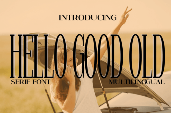 Hello Good Old: A Modern Serif Font for Thoughtful Design