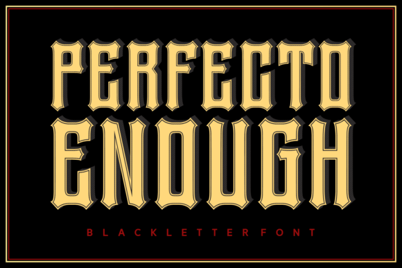 Perfecto Enough: A Blackletter Font for Bold Brand Campaigns